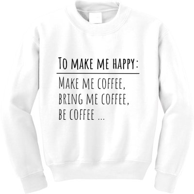 To Make Me Happy Coffee Lover List Funny Kids Sweatshirt