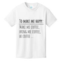 To Make Me Happy Coffee Lover List Funny Kids T-Shirt