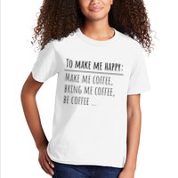 To Make Me Happy Coffee Lover List Funny Kids T-Shirt