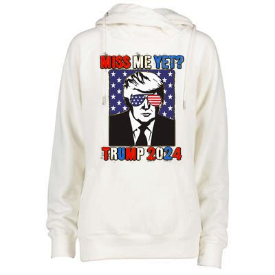 Trump Miss Me Yet Trump 2024 Patriotic 4th Of July Trump Womens Funnel Neck Pullover Hood