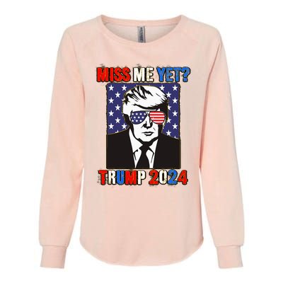 Trump Miss Me Yet Trump 2024 Patriotic 4th Of July Trump Womens California Wash Sweatshirt