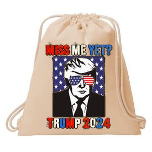 Trump Miss Me Yet Trump 2024 Patriotic 4th Of July Trump Drawstring Bag