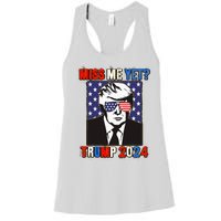 Trump Miss Me Yet Trump 2024 Patriotic 4th Of July Trump Women's Racerback Tank