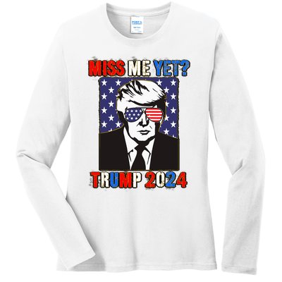 Trump Miss Me Yet Trump 2024 Patriotic 4th Of July Trump Ladies Long Sleeve Shirt