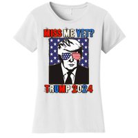 Trump Miss Me Yet Trump 2024 Patriotic 4th Of July Trump Women's T-Shirt