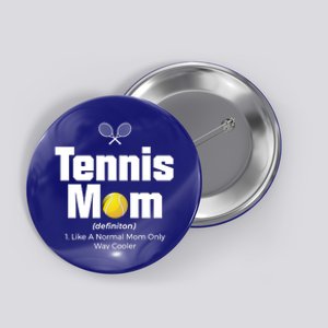 Tennis Mom Meaningful Gift Button