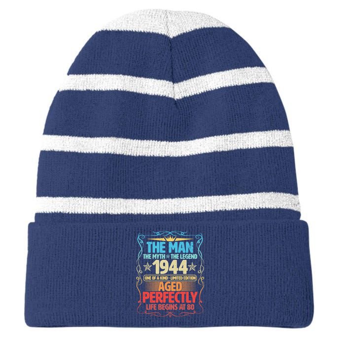 The Man Myth Legend 1944 Aged Perfectly 80th Birthday Striped Beanie with Solid Band