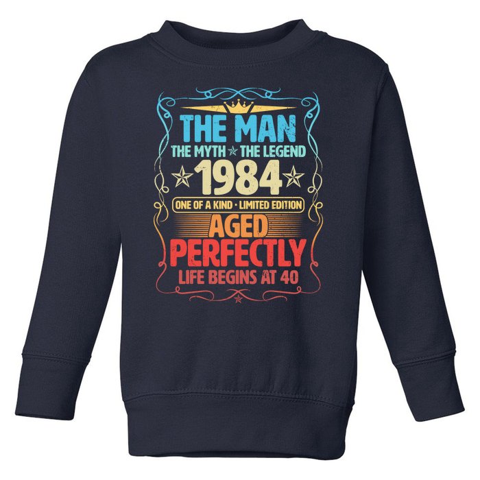 The Man Myth Legend 1984 Aged Perfectly 40th Birthday Toddler Sweatshirt