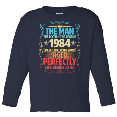 The Man Myth Legend 1984 Aged Perfectly 40th Birthday Toddler Long Sleeve Shirt