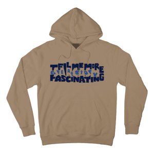 Tell Me More At Story Fascinating Funny Design Hoodie