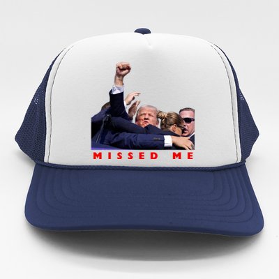 Trump Missed Me Trucker Hat