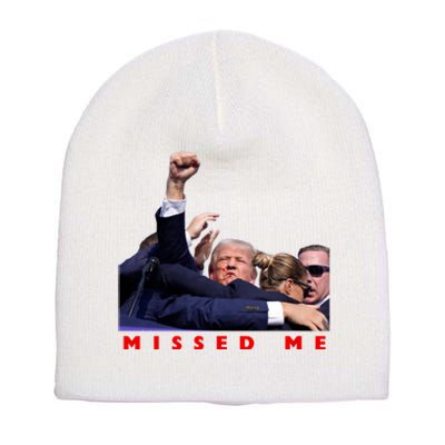 Trump Missed Me Short Acrylic Beanie