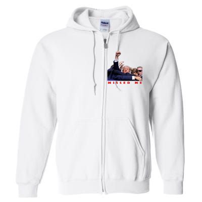 Trump Missed Me Full Zip Hoodie