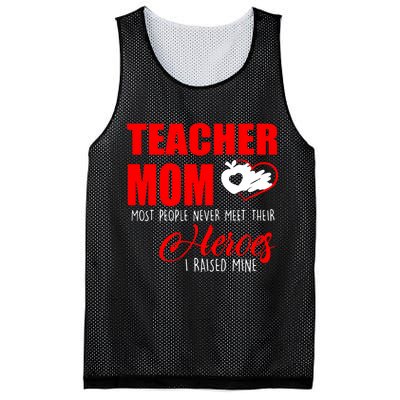 Teacher Mom Most People Never Meet Their Heroes I Raised Mine Mother's Day Mesh Reversible Basketball Jersey Tank