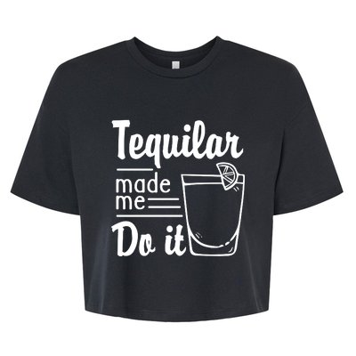 Tequilar Made Me Do It Bella+Canvas Jersey Crop Tee