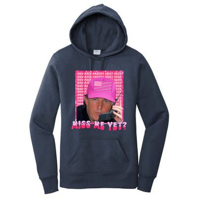 Trump Miss Me Yet Trump 2024 President 2024 Women's Pullover Hoodie