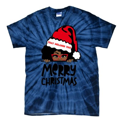 That Melanin Merry Christmas Mrs Claus Black Peeking Santa Cute Gift Tie-Dye T-Shirt