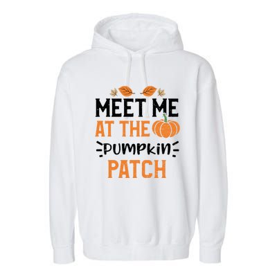 Thanksgiving: Meet Me At The Pumpkin Patch Pumpkin Gift Garment-Dyed Fleece Hoodie