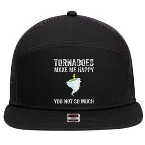 Tornadoes Make Me Happy You Not So Much 7 Panel Mesh Trucker Snapback Hat