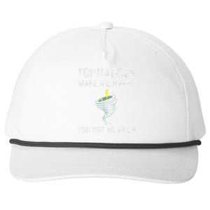 Tornadoes Make Me Happy You Not So Much Snapback Five-Panel Rope Hat