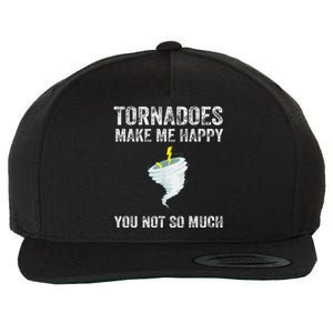 Tornadoes Make Me Happy You Not So Much Wool Snapback Cap