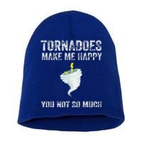 Tornadoes Make Me Happy You Not So Much Short Acrylic Beanie