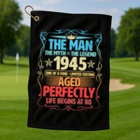 The Man Myth Legend 1945 Aged Perfectly 80th Birthday Golf Towel