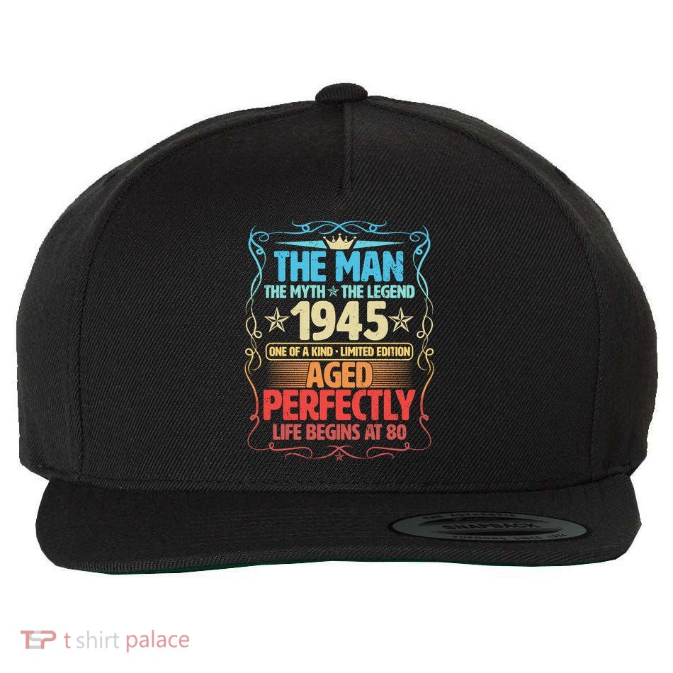 The Man Myth Legend 1945 Aged Perfectly 80th Birthday Wool Snapback Cap
