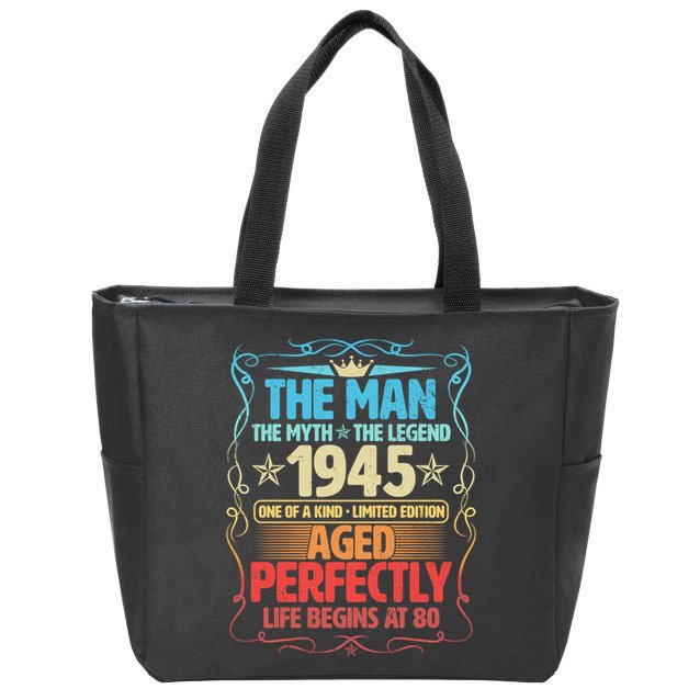 The Man Myth Legend 1945 Aged Perfectly 80th Birthday Zip Tote Bag