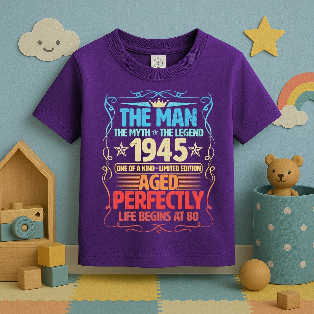 The Man Myth Legend 1945 Aged Perfectly 80th Birthday Toddler T-Shirt