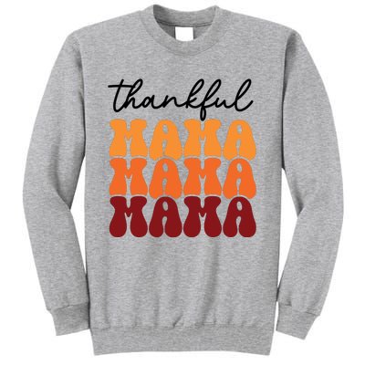 Thankful Mama Mama Mama Tall Sweatshirt