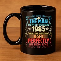 The Man Myth Legend 1985 Aged Perfectly 40th Birthday 11oz C Handle Ceramic Mug