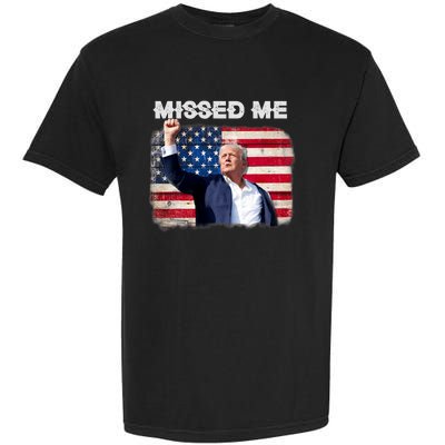 Trump Missed Me Pennsylvania Rally Patriot Usa 2024 Shot Garment-Dyed Heavyweight T-Shirt