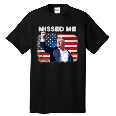 Trump Missed Me Pennsylvania Rally Patriot Usa 2024 Shot Tall T-Shirt