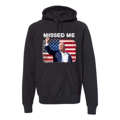 Trump Missed Me Pennsylvania Rally Patriot Usa 2024 Shot Premium Hoodie