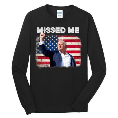 Trump Missed Me Pennsylvania Rally Patriot Usa 2024 Shot Tall Long Sleeve T-Shirt