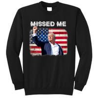 Trump Missed Me Pennsylvania Rally Patriot Usa 2024 Shot Tall Sweatshirt