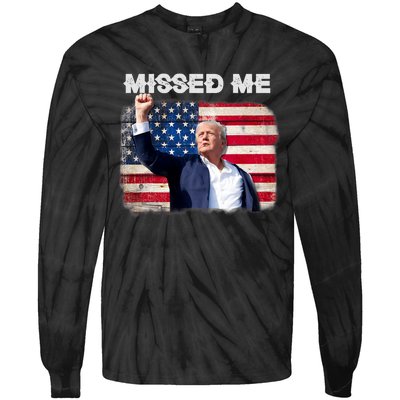 Trump Missed Me Pennsylvania Rally Patriot Usa 2024 Shot Tie-Dye Long Sleeve Shirt