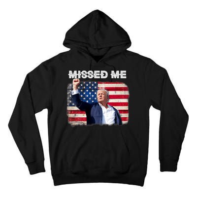 Trump Missed Me Pennsylvania Rally Patriot Usa 2024 Shot Tall Hoodie