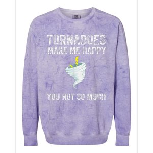 Tornadoes Make Me Happy You Not So Much Colorblast Crewneck Sweatshirt