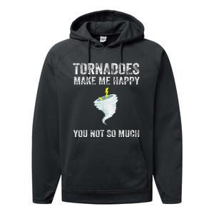 Tornadoes Make Me Happy You Not So Much Performance Fleece Hoodie