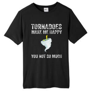 Tornadoes Make Me Happy You Not So Much Tall Fusion ChromaSoft Performance T-Shirt