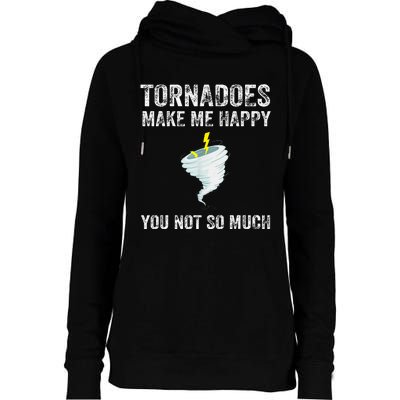 Tornadoes Make Me Happy You Not So Much Womens Funnel Neck Pullover Hood