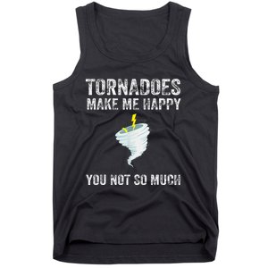 Tornadoes Make Me Happy You Not So Much Tank Top