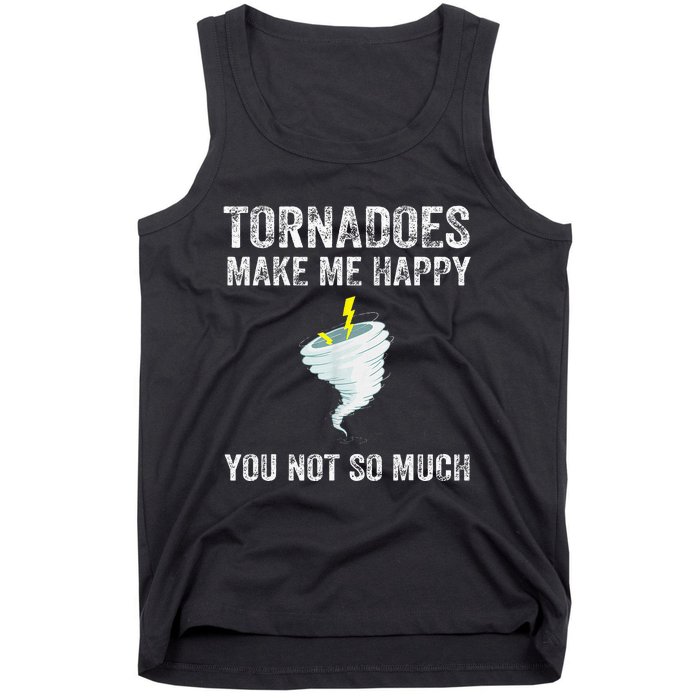 Tornadoes Make Me Happy You Not So Much Tank Top