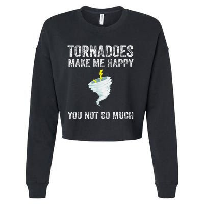 Tornadoes Make Me Happy You Not So Much Cropped Pullover Crew