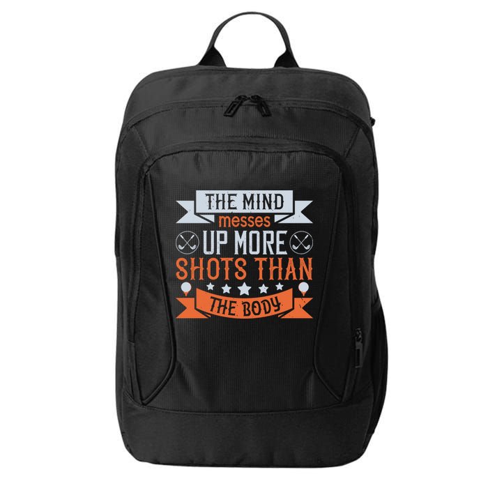 The Mind Messes Up More Shots Than The Body City Backpack