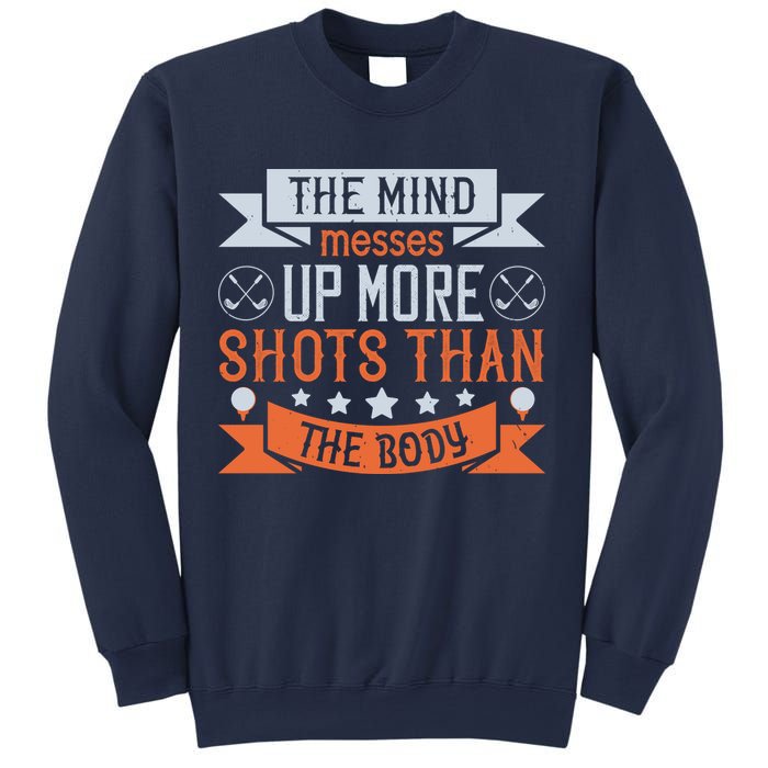 The Mind Messes Up More Shots Than The Body Sweatshirt
