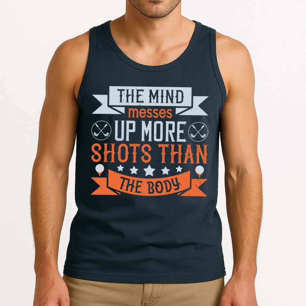 The Mind Messes Up More Shots Than The Body Tank Top