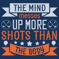 The Mind Messes Up More Shots Than The Body Golf Towel